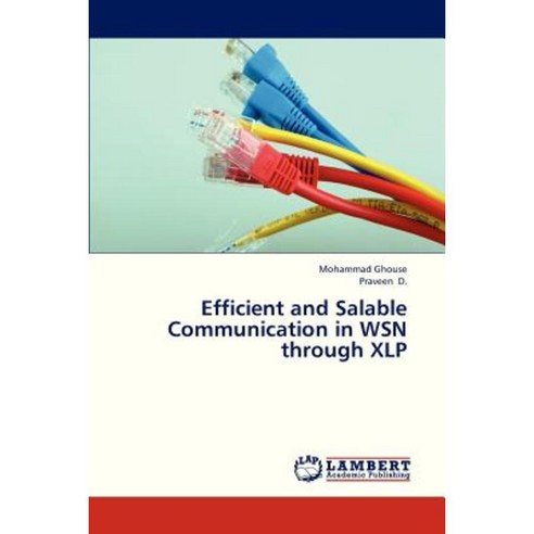 Efficient and Salable Communication in Wsn Through Xlp Paperback, LAP ...