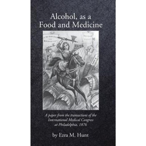 Alcohol as a Food and Medicine Hardcover, White Mule Press