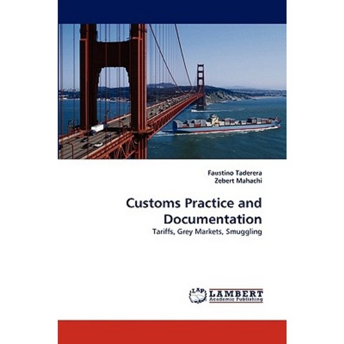 Customs Practice and Documentation Paperback, LAP Lambert Academic Publishing