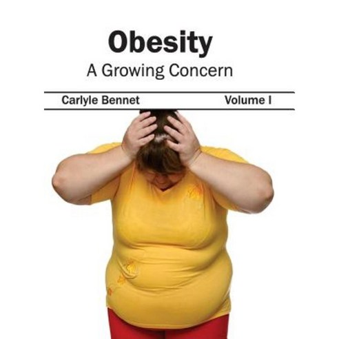 Obesity: A Growing Concern (Volume I) Hardcover, Foster Academics