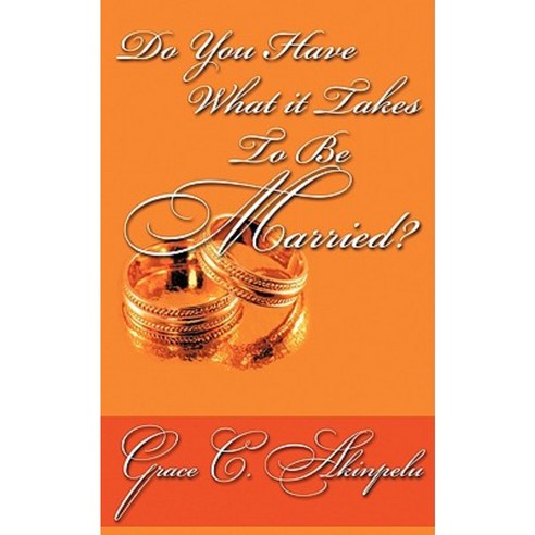 Do You Have What It Takes to Be Married? Paperback, Authorhouse