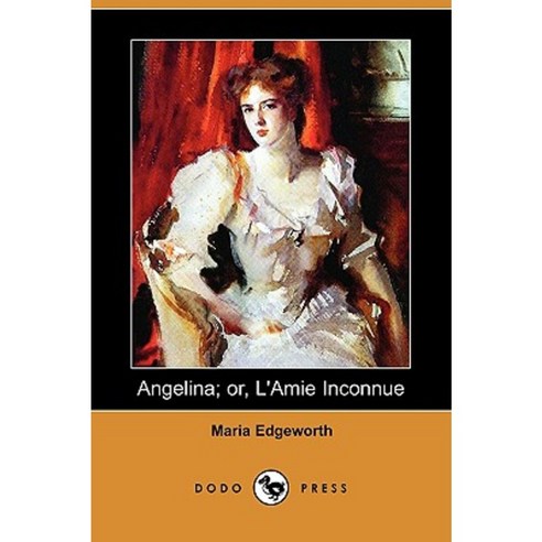 Angelina; Or L''Amie Inconnue (Dodo Press) Paperback, Dodo Press