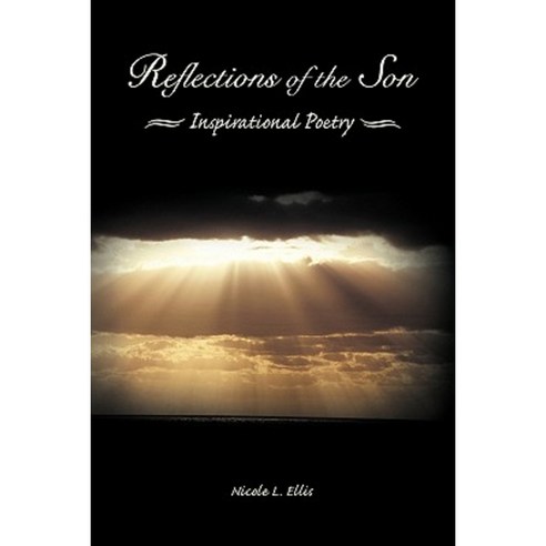 Reflections of the Son: Inspirational Poetry Paperback, iUniverse