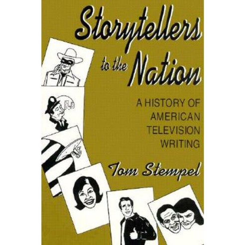 Storytellers to the Nation: A History of American Television Writing Paperback, Syracuse University Press