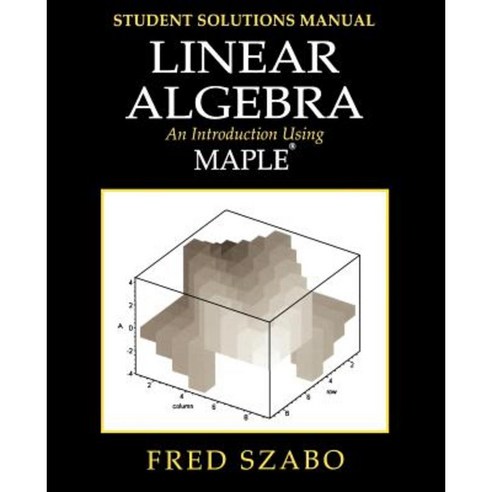 Linear Algebra with Maple Lab Manual: An Introduction Using Maple Paperback, Academic Press