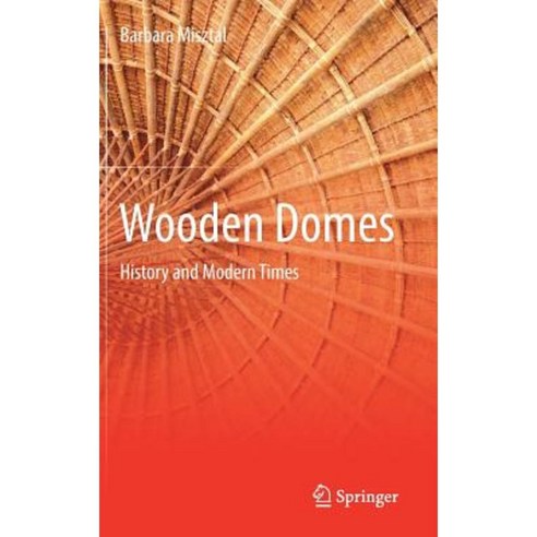 Wooden Domes: History and Modern Times Hardcover, Springer