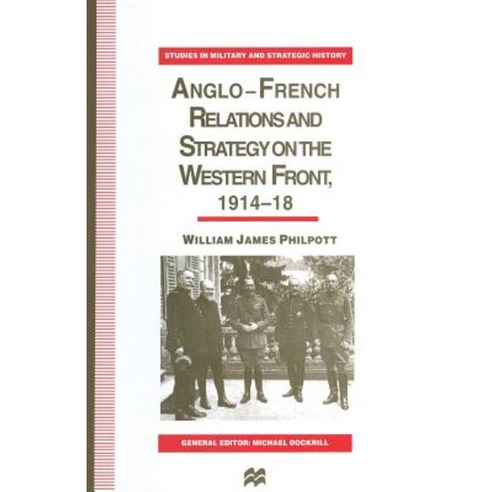Anglo-French Relations and Strategy on the Western Front 1914-18 Paperback, Palgrave MacMillan