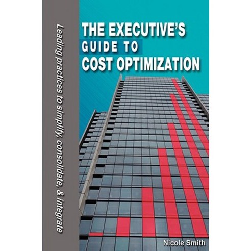 The Executive''s Guide to Cost Optimization Paperback, Corporate Connoisseur