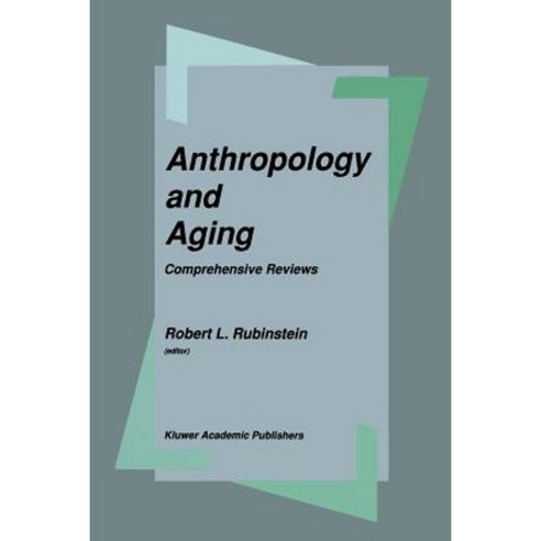 Anthropology and Aging: Comprehensive Reviews Paperback, Springer