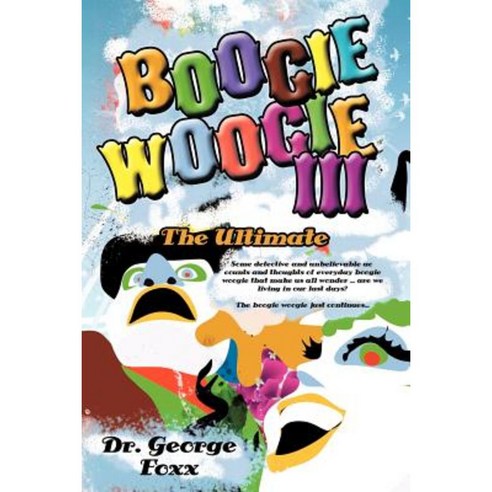 Boogie Woogie III: The Ultimate Paperback, Authorhouse