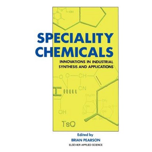 Speciality Chemicals: Innovations in Industrial Synthesis and Applications Hardcover, Springer