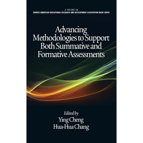 Advancing Methodologies to Support Both Summative and Formative Assessments (Hc) Hardcover, Information Age Publishing