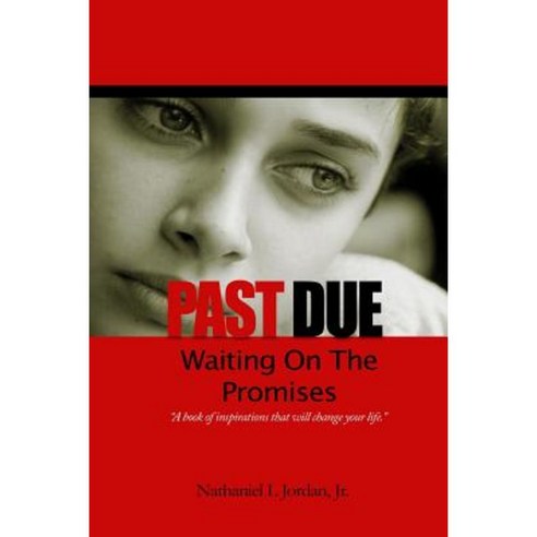Past Due - Waiting on the Promises Paperback, Lulu.com