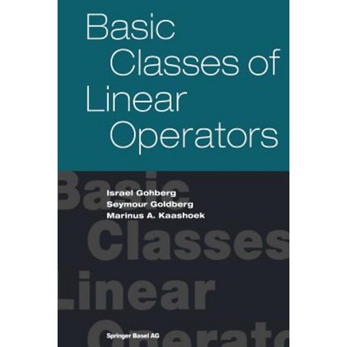 Basic Classes of Linear Operators Paperback, Birkhauser