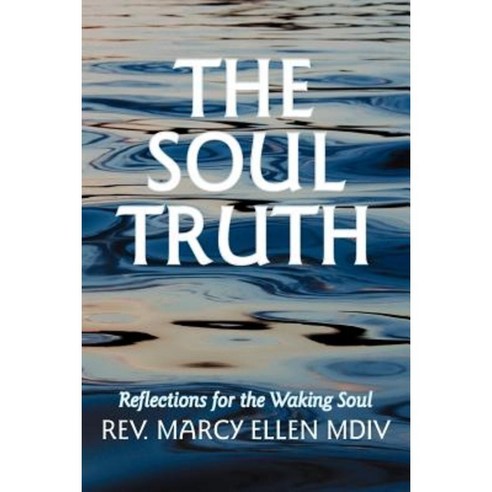 The Soul Truth: Reflections for the Waking Soul Paperback, Balboa Press
