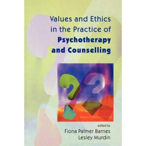Values and Ethics in the Practice of Psychotherapy and Counselling Paperback, Open University Press