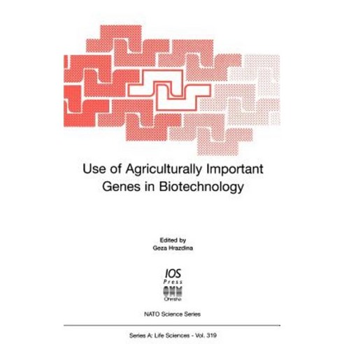 Use of Agriculturally Important Genes in Biotechnology Hardcover, IOS Press