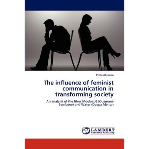 The Influence of Feminist Communication in Transforming Society Paperback, LAP Lambert Academic Publishing