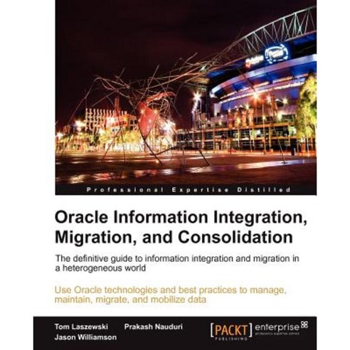 "Oracle Information Integration Migration and Consolidation", Packt Publishing