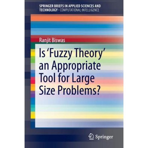 Is ''Fuzzy Theory'' an Appropriate Tool for Large Size Problems? Paperback, Springer