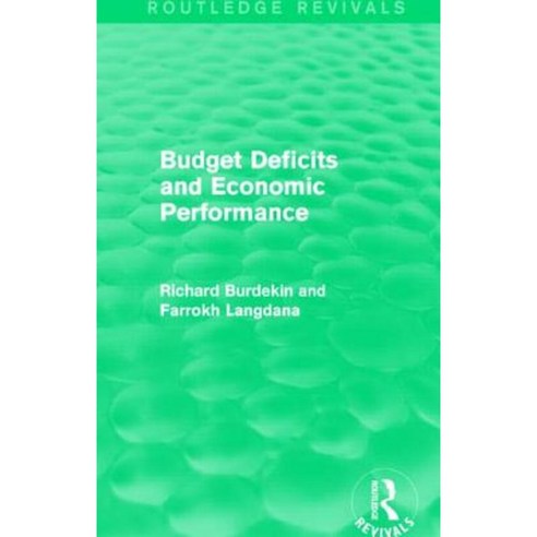 Budget Deficits and Economic Performance (Routledge Revivals) Paperback, Routledge