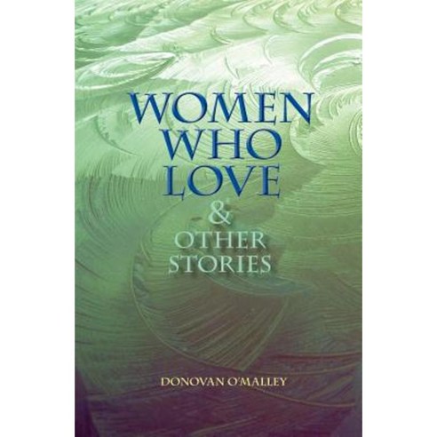 Women Who Love & Other Stories Paperback, Lemongulchbooks