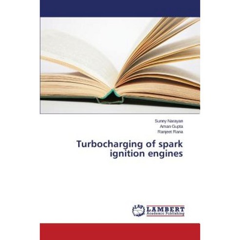 Turbocharging of Spark Ignition Engines Paperback, LAP Lambert Academic Publishing
