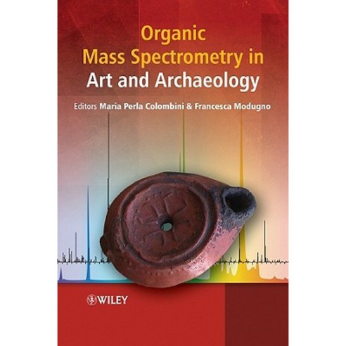 Organic Mass Spectrometry in Art and Archaeology Hardcover, Wiley