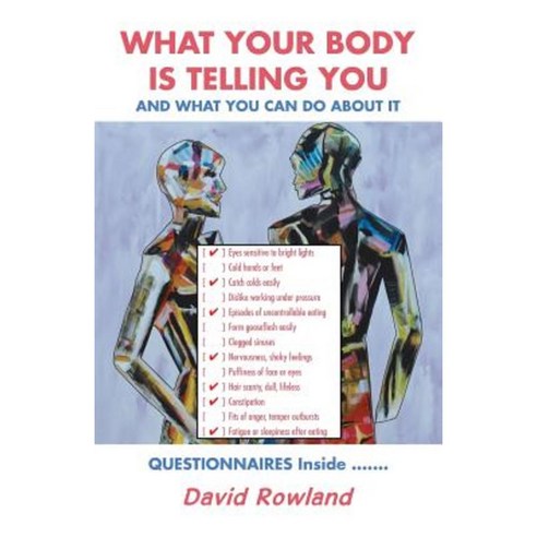 What Your Body Is Telling You: And What You Can Do about It Paperback, Balboa Press