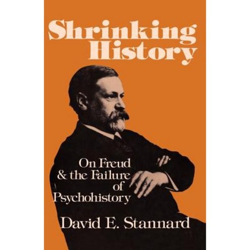 Shrinking History: On Freud and the Failure of Psychohistory Paperback, Oxford University Press, USA