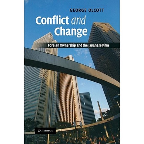 Conflict and Change: Foreign Ownership and the Japanese Firm Paperback, Cambridge University Press