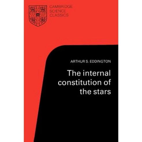 The Internal Constitution of the Stars, Cambridge University Press