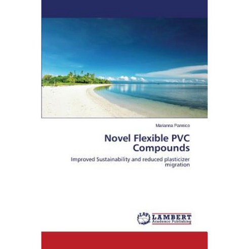 Novel Flexible PVC Compounds Paperback, LAP Lambert Academic Publishing