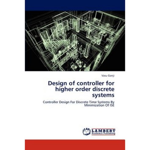 Design of Controller for Higher Order Discrete Systems Paperback, LAP Lambert Academic Publishing