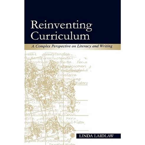 Reinventing Curriculum: A Complex Perspective on Literacy and Writing Paperback, Lawrence Erlbaum Associates
