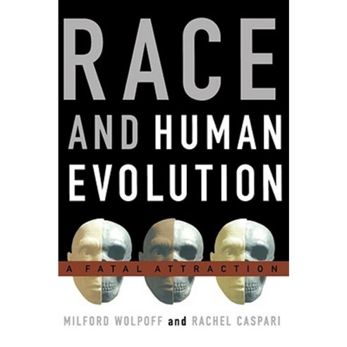 Race and Human Evolution: A Fatal Attraction Paperback, Simon & Schuster