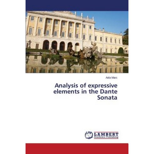 Analysis of Expressive Elements in the Dante Sonata Paperback, LAP Lambert Academic Publishing