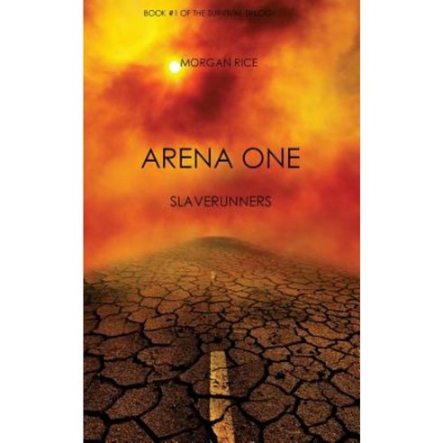Arena One: Slaverunners (Book #1 of the Survival Trilogy) Paperback, Morgan Rice