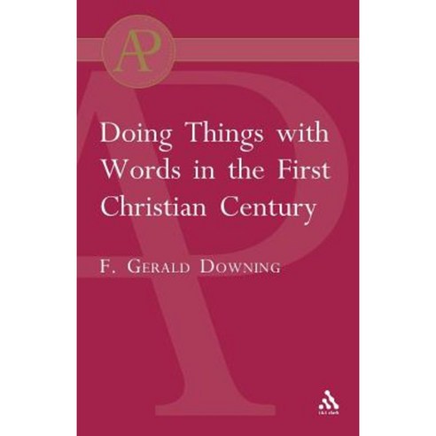 Doing Things with Words in the First Christian Century Paperback, Bloomsbury Publishing PLC