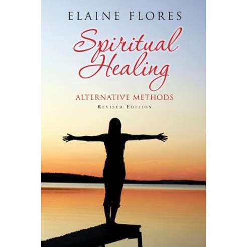 Spiritual Healing Alternative Methods Paperback, Createspace