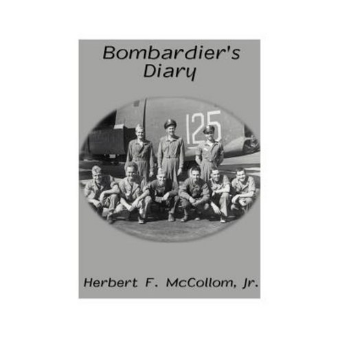 Bombardier''s Diary Paperback, Authorhouse