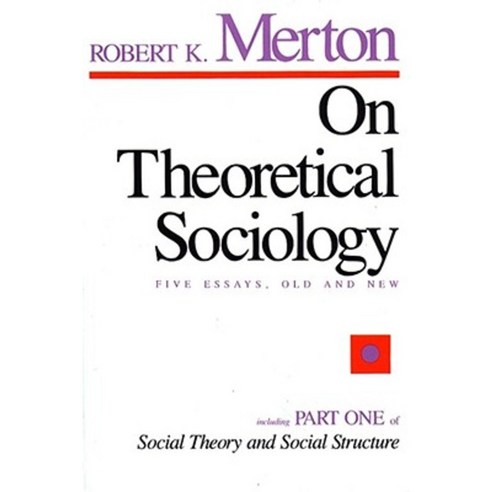 On Theoretical Sociology: Five Essays Old and New Paperback, Free Press