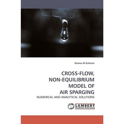Cross-Flow Non-Equilibrium Model of Air Sparging Paperback, LAP Lambert Academic Publishing