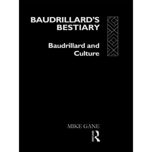 Baudrillard''s Bestiary: Baudrillard and Culture Paperback, Routledge