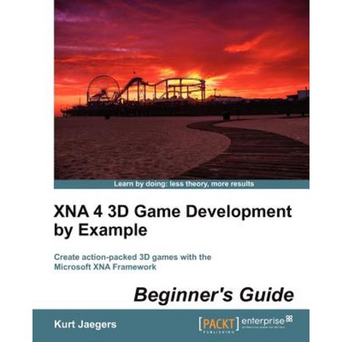 Xna 4 3D Game Development by Example:Beginner`s Guide, Packt Publishing