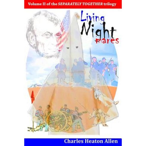 Living Nightmares: A Trilogy of the American Civil War Paperback, Createspace