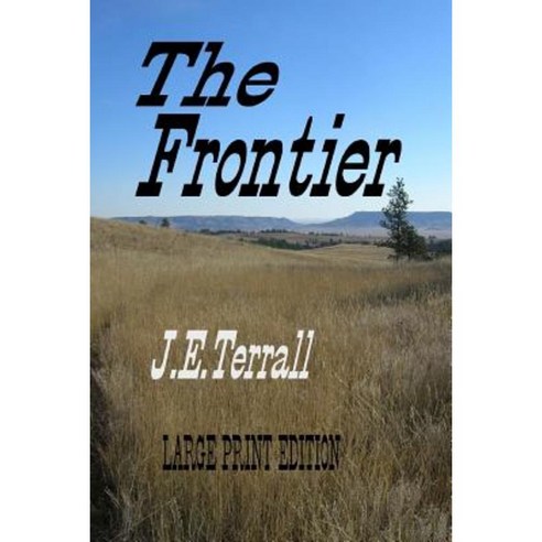 The Frontier: Large Print Edition Paperback, Jan Terrall