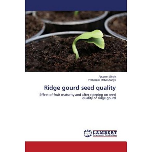 Ridge Gourd Seed Quality Paperback, LAP Lambert Academic Publishing
