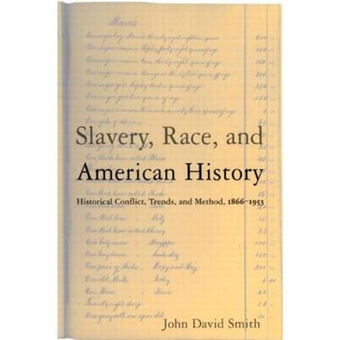 Slavery Race and American History: Historical Conflict Trends and Methods 1866-1953 Paperback, M.E. Sharpe