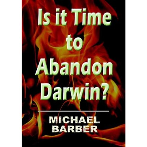 Is It Time to Abandon Darwin? Paperback, Lulu.com